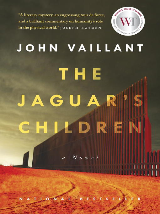 Title details for The Jaguar's Children by John Vaillant - Available
